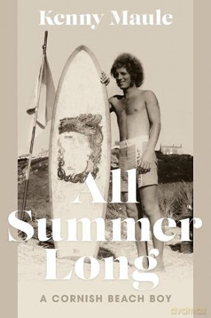 All Summer Long: A Cornish Beach Boy - Kenny Maule [KSIĄŻKA]