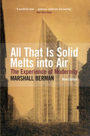All That is Solid Melts Into Air: The Experience of Modernity - Marshall Berman [KSIĄŻKA]