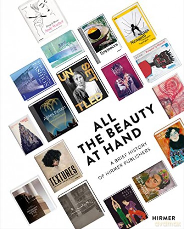 All the Beauty at Hand: A Brief History of Hirmer Publishers - Thomas Zuhr [KSIĄŻKA]