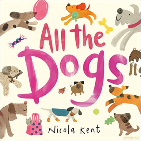 All the Dogs (All the Pets) - Nicola Kent [KSIĄŻKA]