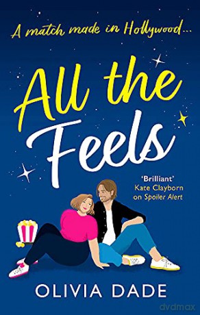 All the Feels: a heart-warming Hollywood romance - Olivia Dade [KSIĄŻKA]