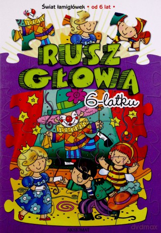 Rusz głową 6-latku - Świat łamigłówek [KSIĄŻKA]