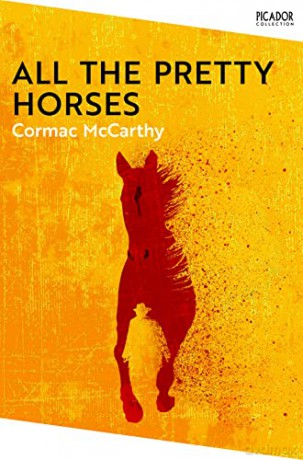 All the Pretty Horses: Cormac McCarthy (Picador Collection, 23) - Cormac McCarthy [KSIĄŻKA]