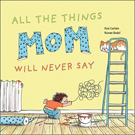 All the Things Mom Will Never Say: 4 - Ronan Badel [KSIĄŻKA]