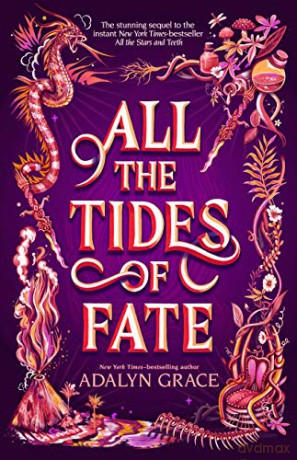 All the Tides of Fate: 2 (All the Stars and Teeth Duology) - Adalyn Grace [KSIĄŻKA]