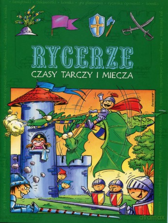 Rycerze- czasy tarczy i miecza [KSIĄŻKA]
