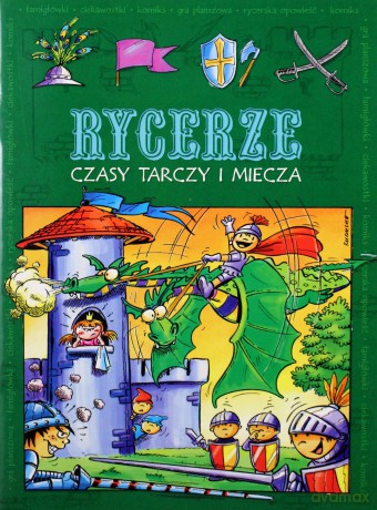 Rycerze- czasy tarczy i miecza [KSIĄŻKA]