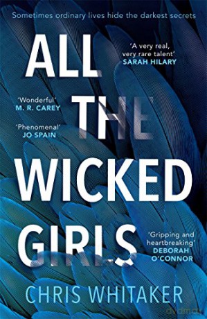 All The Wicked Girls: The addictive thriller with a huge heart, for fans of Sharp Objects - Chris Whitaker [KSIĄŻKA]