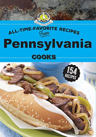 All Time Favorite Recipes from Pennsylvania Cooks (Regional Cooks) - Gooseberry Patch [KSIĄŻKA]