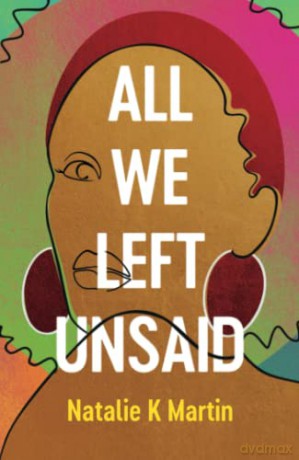 All We Left Unsaid - Natalie K Martin [KSIĄŻKA]
