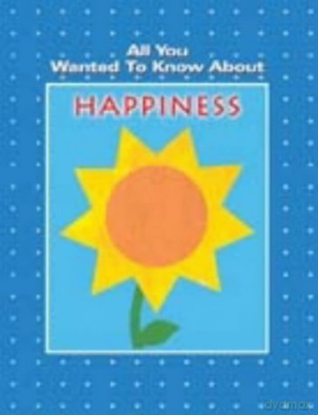 All You Wanted To Know About Happiness - Vikas Malkani [KSIĄŻKA]
