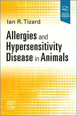 Allergies and Hypersensitivity Disease in Animals - Ian R. Tizard BVMS PhD ACVM ScD [KSIĄŻKA]
