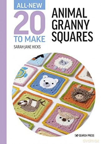 All-New Twenty to Make: Animal Granny Squares - Sarah-Jane Hicks [KSIĄŻKA]
