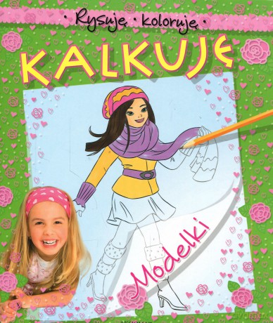 Rysuję, koloruję, kalkuję. Modelki. [KSIĄŻKA]