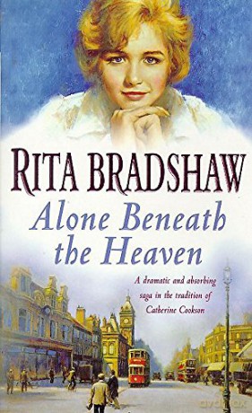 Alone Beneath the Heaven: A gripping saga of escapism, love and belonging - Rita Bradshaw [KSIĄŻKA]