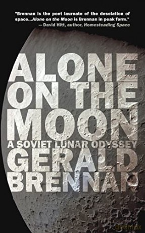 Alone on the Moon: A Soviet Lunar Odyssey: 5 (Altered Space, 5) - Gerald Brennan [KSIĄŻKA]
