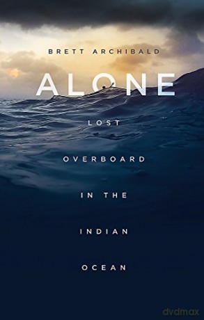 Alone: Lost Overboard in the Indian Ocean - Brett Archibald [KSIĄŻKA]