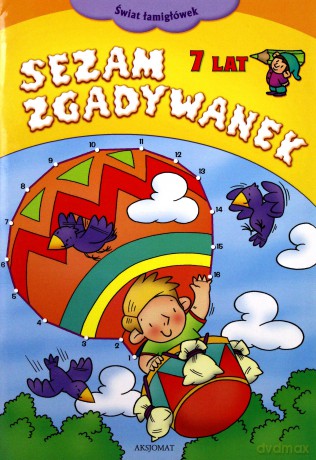 Sezam zgadywanek 7 lat - świat łamigłówek [KSIĄŻKA]