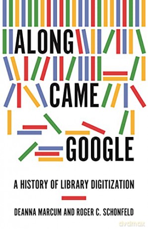 Along Came Google: A History of Library Digitization - Marcum [KSIĄŻKA]