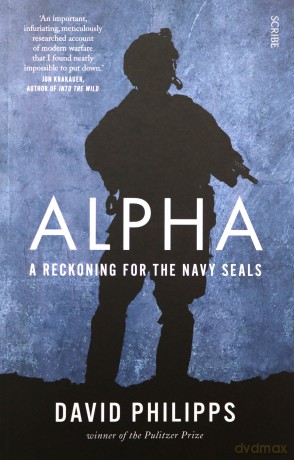 Alpha: a reckoning for the Navy SEALs - David Philipps [KSIĄŻKA]