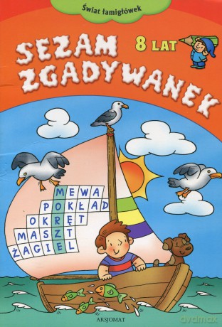 Sezam zgadywanek 8 lat - świat łamigłówek [KSIĄŻKA]