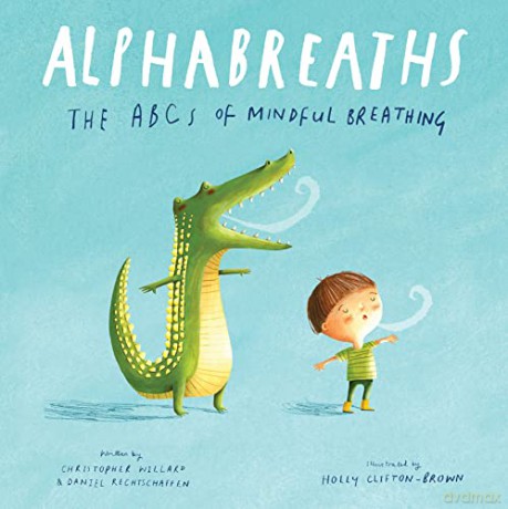 Alphabreaths: The ABCs of Mindful Breathing - Willard [KSIĄŻKA]