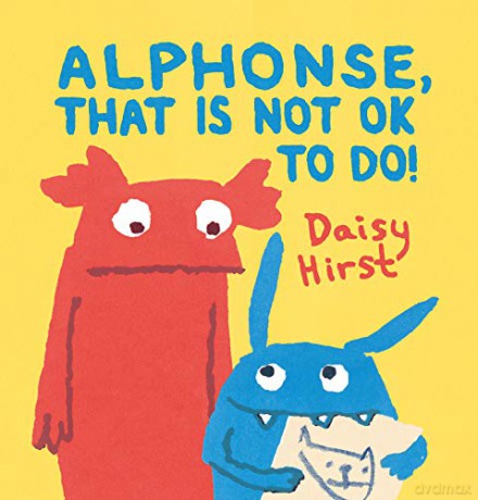 Alphonse, That Is Not OK to Do! - Daisy Hirst [KSIĄŻKA]