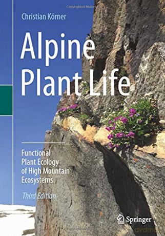Alpine Plant Life: Functional Plant Ecology of High Mountain Ecosystems - Christian Körner [KSIĄŻKA]