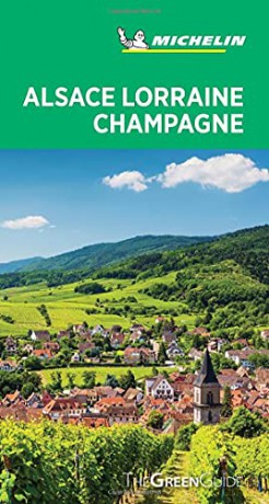 Alsace Lorraine Champagne - Michelin Green Guide: The Green Guide (Michelin Tourist Guides) - Michelin [KSIĄŻKA]