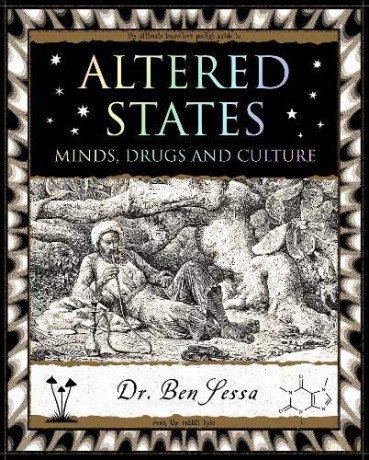 Altered States: Minds, Drugs and Culture (Wooden Books U.K.) - Ben Sessa [KSIĄŻKA]