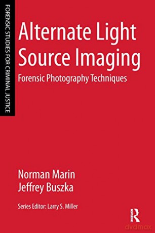 Alternate Light Source Imaging: Forensic Photography Techniques (Forensic Studies for Criminal Justice) - Norman Marin [KSIĄŻKA]