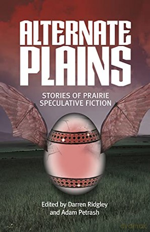 Alternate Plains: Stories of Prairie Speculative Fiction (Parallel Prairies) - Adam Petrash [KSIĄŻKA]
