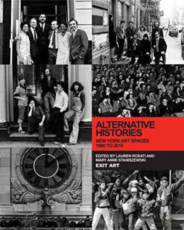 Alternative Histories: New York Art Spaces, 1960-2010 (The MIT Press) - Lauren Rosati [KSIĄŻKA]