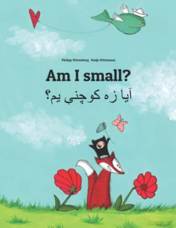 Am I small Children's Picture Book English-Pashto/Pushto/Pukhto/Pakhto (Dual Language/Bilingual Edition) (Bilingual Books (English-Pashto) by Philipp Winterberg) - Philipp Winterberg [KSIĄŻKA]