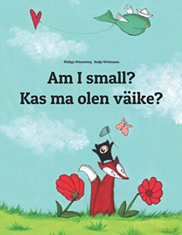 Am I smallKas ma olen väike Children's Picture Book English-Estonian (Bilingual Edition) (Bilingual Books (English-Estonian) by Philipp Winterberg) - Philipp Winterberg [KSIĄŻKA]