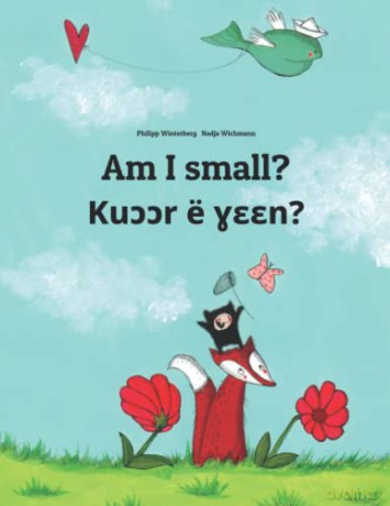 Am I smallKur ë English-Dinka/South Dinka: Children's Picture Book (Bilingual Edition) (World Children's Book) - Philipp Winterberg [KSIĄŻKA]