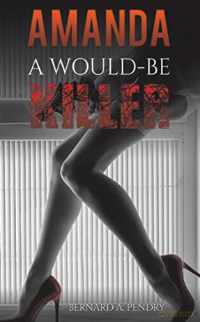 Amanda - a Would-Be Killer - Bernard A. Pendry [KSIĄŻKA]