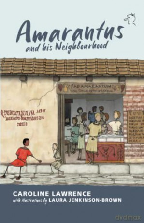 Amarantus and his Neighbourhood - Caroline Lawrence [KSIĄŻKA]