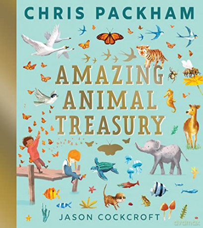 Amazing Animal Treasury: An illustrated collection for children of Chris Packham's nature books for kids aged 3+ - Chris Packham [KSIĄŻKA]