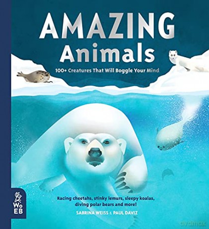 Amazing Animals: 100+ Creatures That Will Boggle Your Mind (Our Amazing World) - Sabrina Weiss [KSIĄŻKA]