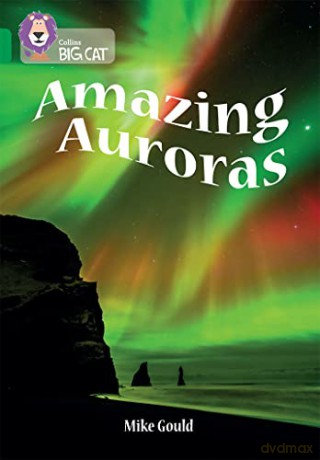 Amazing Auroras: Band 15/Emerald (Collins Big Cat) - Mike Gould [KSIĄŻKA]
