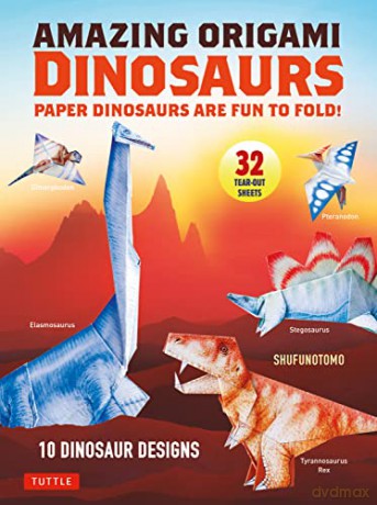 Amazing Origami Dinosaurs: Paper Dinosaurs Are Fun to Fold! (10 Dinosaur Models + 32 Tear-Out Sheets + 5 Bonus Projects) - Shufunotomo Co. Ltd. [KSIĄŻKA]