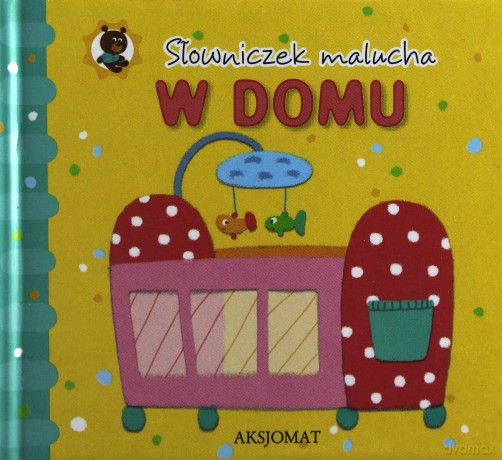 Słowniczek malucha. W domu. [KSIĄŻKA]