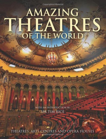 Amazing Theatres of the World: Theatres, Arts Centres and Opera Houses - Dominic Connolly [KSIĄŻKA]