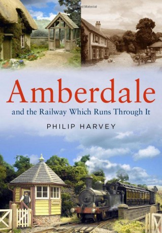 Amberdale and the Railway Which Runs Through It - Philip Harvey [KSIĄŻKA]