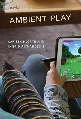 Ambient Play (Playful Thinking) - Larissa Hjorth [KSIĄŻKA]