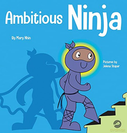 Ambitious Ninja: A Children's Book About Goal Setting (45) (Ninja Life Hacks) - Mary Nhin [KSIĄŻKA]