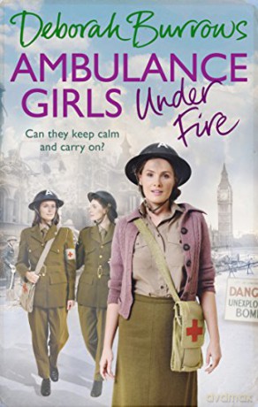 Ambulance Girls Under Fire - Deborah Burrows [KSIĄŻKA]