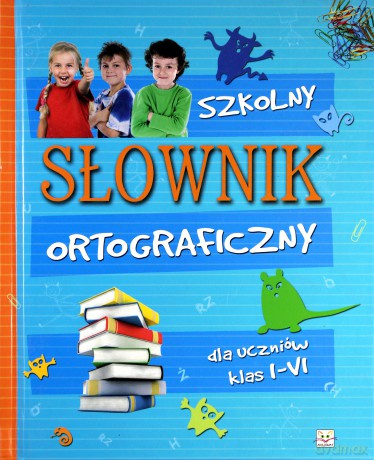 Szkolny słownik ortograficzny - oprawa twarda [KSIĄŻKA]