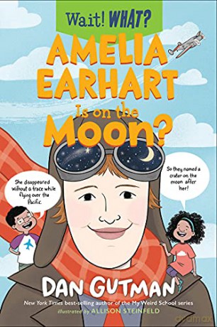 Amelia Earhart Is on the Moon 0 (Wait! What - Dan Gutman [KSIĄŻKA]